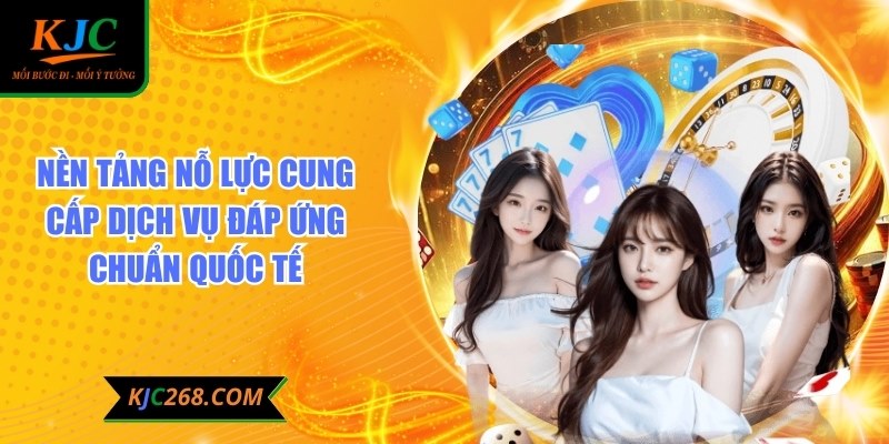 Nền tảng nỗ lực cung cấp dịch vụ đáp ứng chuẩn quốc tế