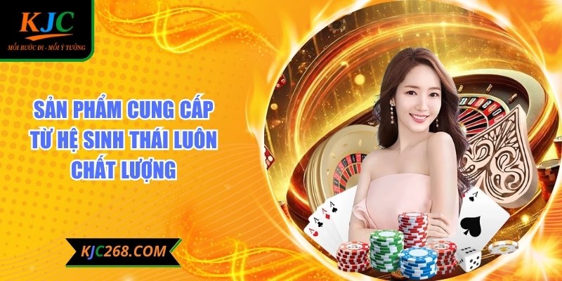 Sản phẩm cung cấp từ hệ sinh thái luôn chất lượng